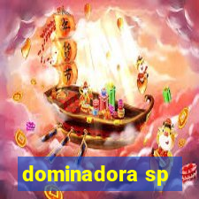 dominadora sp